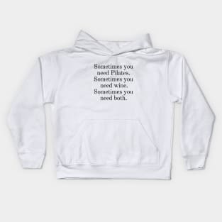 Sometimes you need Pilates. Kids Hoodie